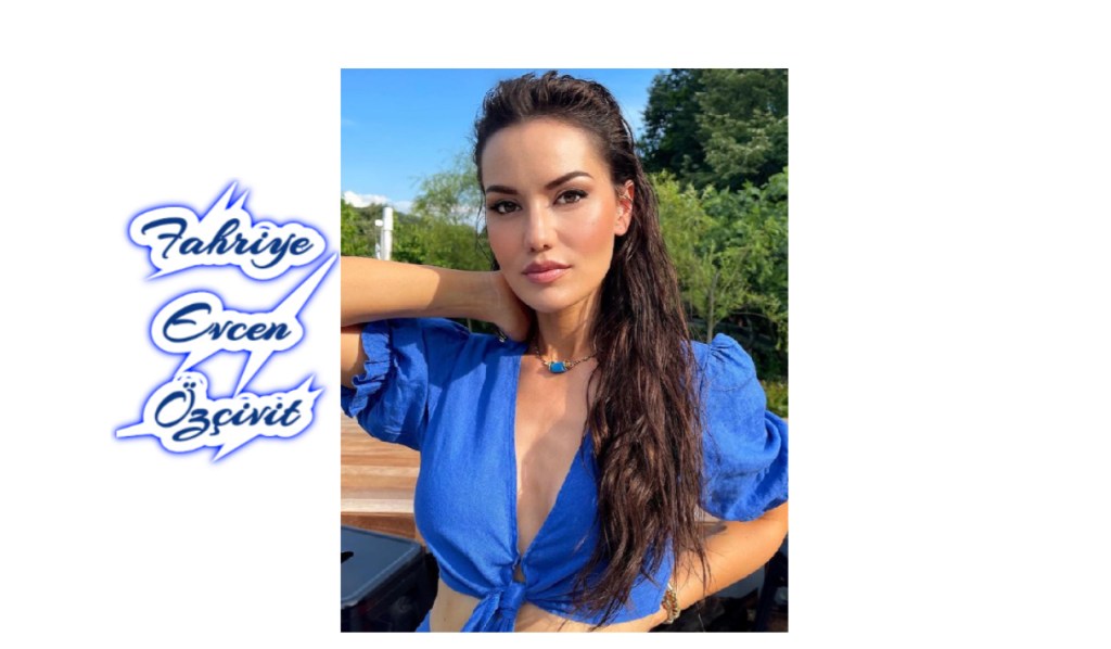 Fahriye Evcen a lansat azi propriul brand. Ce curiozitate are Burak Özçivit?
