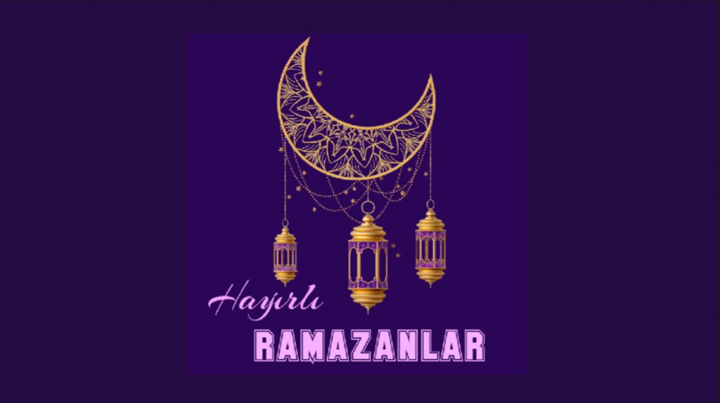 Hayırlı Ramazanlar