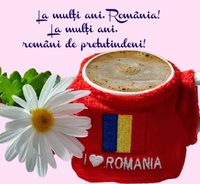 La mulți ani, România! La mulți ani, dragi români de&nbsp;pretutindeni!