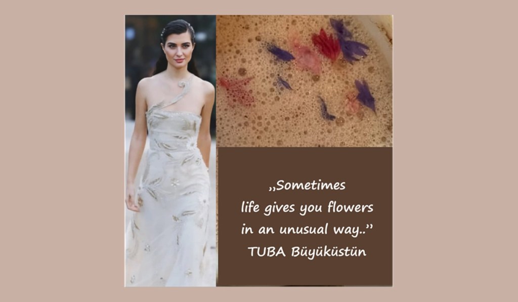 Tuba Büyüküstün, de Florii, o altfel de&nbsp;cafea