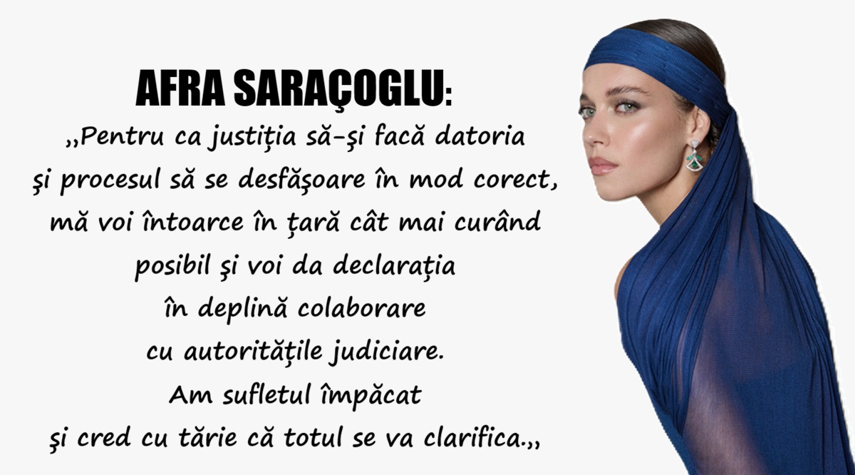 Afra Saraçoğlu: Am sufletul împăcat și cred cu tărie că totul se va&nbsp;clarifica