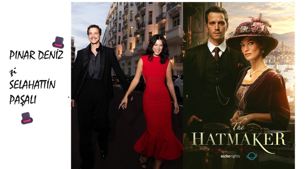 Fimările vor începe abia în noiembrie, dar serialul „The Hatmaker”, cu Pınar Deniz şi Selahattin Paşalı, s-a vândut din prima zi a târgului de conținut MIPCOM de la&nbsp;Cannes!